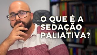 Explicando a sedação paliativa [upl. by Regdirb]