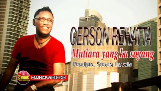 MUTIARA YANG KU SAYANG  GERSON REHATTA  KEVINS MUSIC PRODUCTION OFFICIAL VIDEO [upl. by Hanej]