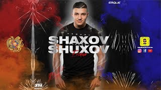 SHAXOV SHUXOV ARMENIAN MIX ★ DJ ERIQUE ★ [upl. by Tsnre352]