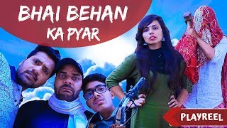 Bhai Behan Ka Pyar  PLAYREEL [upl. by Aivatan]