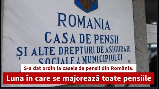 Sa dat ordin la casele de pensii din România Luna în care se majorează toate pensiile [upl. by Agan]