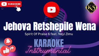 Spirit Of Praise 6 feat Neyi Zimu  Jehova Retshepile Wena  Karaoke  Keastudios [upl. by Ahtiekal]