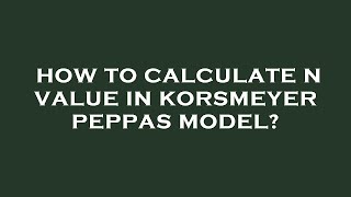 How to calculate n value in korsmeyer peppas model [upl. by Beller]