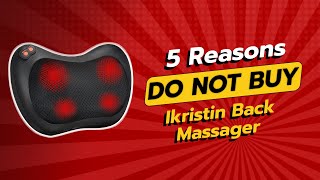 DONT BUY iKristin Back Massager BEFORE WATCHING THIS 5 Reasons 😱 [upl. by Ynner]