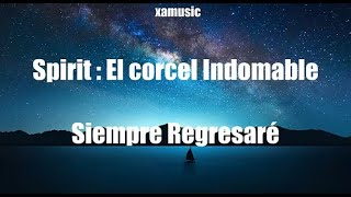 Spirit  El Corcel Indomable  Siempre Regresaré Con Letra [upl. by Seth]