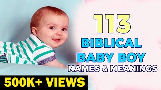 113 Beautiful Christian Baby Boy Names With Meanings I Cute Biblical Baby Boy Names amp Meanings [upl. by Emmaline]