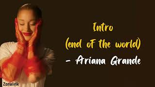 Intro End Of The World  Ariana Grande  Lirik Terjemahan [upl. by Hobie]