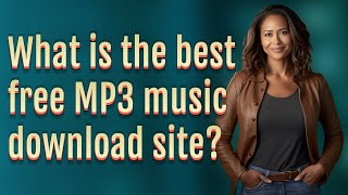 What is the best free MP3 music download site [upl. by Modnar]