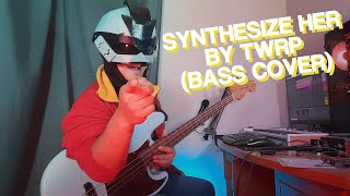 Synthesize Her by TWRP  Bass Cover [upl. by Dirfliw]