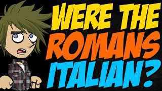 Were the Romans Italian [upl. by Arney]