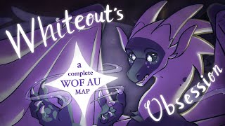 Whiteouts Obsession • Complete WoF AU MAP [upl. by Dania868]