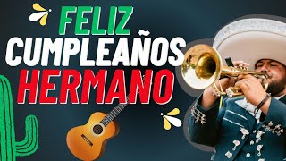 FELIZ CUMPLEAÑOS querido hermano 😀 serenata mexicana 🎵 [upl. by Theobald672]