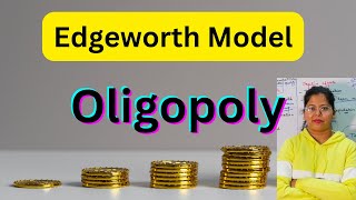 Edgeworth Model of Duopoly  Oligopoly  Deepti Mahajan [upl. by Rephotsirhc]