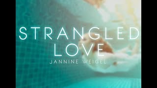 Jannine Weigel  Strangled Love Official Lyric Video [upl. by Nigam]