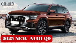 Revealed New 2025 Audi Q9  Next Gen Large Luxury SUV [upl. by Spada]