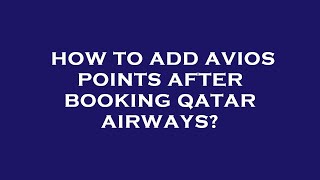 How to add avios points after booking qatar airways [upl. by Ymma]