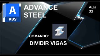 Advance Steel 2022 ll Aula 03 ll Dividindo colunas [upl. by Paine]