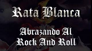 Rata Blanca  Abrazando El Rock amp Roll Lyrics [upl. by Shaylyn]