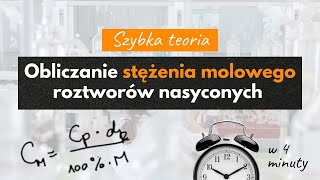 Obliczanie stężenia molowego roztworów nasyconych W 4 MINUTY  Szybka teoria 16 [upl. by Kellsie]