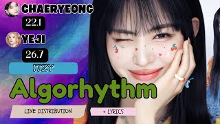 ITZY – Algorhythm  Line Distribution  Lyrics [upl. by Lotta735]