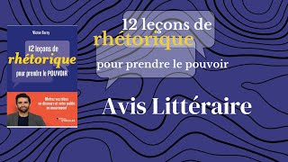 critique structurée du livre 12 leçons de rhétorique pour prendre le pouvoir [upl. by Nilesoj]