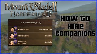 Mount amp Blade II Bannerlord  How to hire companions [upl. by Annoyi11]