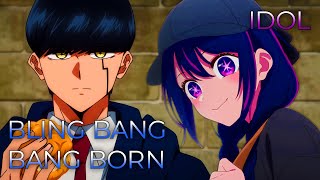 IDOL x BlingBangBangBorn Full Ver  Mashup of Mashle 2 Oshi no Ko YOASOBI Creepy Nuts [upl. by Terrijo221]