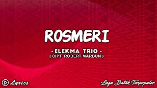 Elekma Trio  Rosmeri  Lirik Lagu Batak [upl. by Irek]