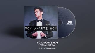 Virlan Garcia  Voy Amarte Hoy Official Audio [upl. by Bordie]