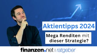 Die besten Aktien 2024  unsere Anlagetipps  finanzennet [upl. by Ymeon]