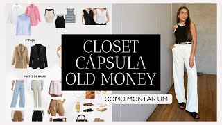 COMO MONTAR UM CLOSET CÁPSULA ESTILO OLD MONEY  ARMÁRIO CÁPSULA ELEGANTE [upl. by Rickard]