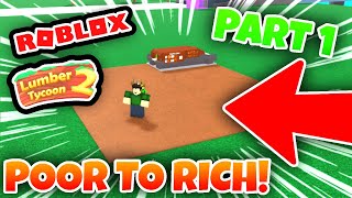 Poor To Rich Part 1  Lumber Tycoon 2 [upl. by Tiny]