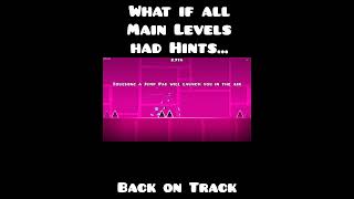 What if all Main Levels had Hints  Back on Track  Geometry Dash 22 shorts gdlevels gaming [upl. by Salvidor]