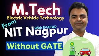 MTech in EV Technology from NIT Nagpur without GATE 2023 MTech Admission without GATE nit mtech [upl. by Smalley]