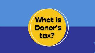 What is Donors Tax [upl. by Hilly793]