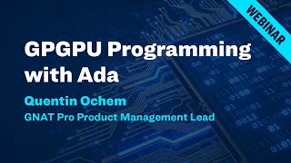 Webinar GPGPU Programming with Ada [upl. by Yruok]