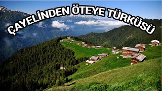 Çayelinden Öteye Türküsü [upl. by Cire]