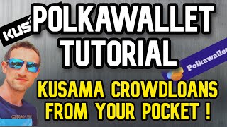 PolkaWallet Tutorial  Contribution To Kusama Crowdloans [upl. by Elak]