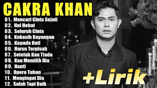 LAGU CINTA TERBAIK CAKRA KHAN 2024  MENCARI CINTA SEJATI  HAL HEBAT LIRIK VIDEO [upl. by Minnaminnie]