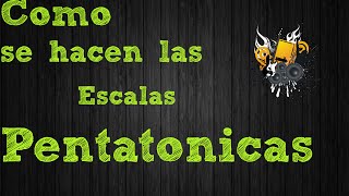 Escalas pentatonicas  Tutorial [upl. by Amersham]