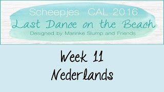 Week 11 NL  Last dance on the beach  Scheepjes CAL 2016 Nederlands [upl. by Miru775]