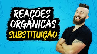 REAÇÕES ORGÂNICAS DE SUBSTITUIÇÃO [upl. by Hessney]