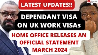 LATEST UPDATES ON UK DEPENDANT VISA FOR WORK VISA HOME OFFICE OFFICIAL STATEMENT MARCH 2024 [upl. by Iramohs]