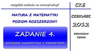 Zadanie 4 Matura czerwiec 2012 PR Równania kwadratowe Parametr [upl. by Maxi716]