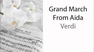 Grand March from Aida  Wedding Processional Music [upl. by Ttennaj359]