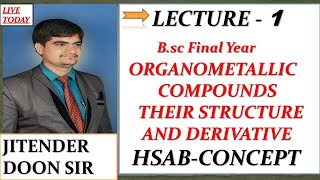 1 ORGANOMETALLIC COMPOUNDS THEIR STRUCTURE AND DERIVATIVE OF THEM BSc FINAL BY JITENDER DOON SIR [upl. by Nim]