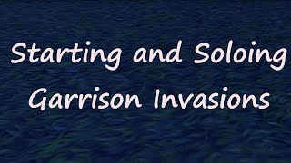 How To Start and Solo Garrison Invasions [upl. by Gregoire132]