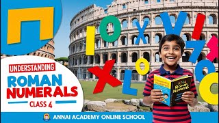 Mastering Roman Numerals Fun Learning for Kids Annai Academy [upl. by Accber]