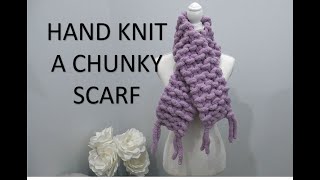 HAND KNIT A CHUNKY SCARF [upl. by Elwin]