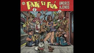 Paté de Fuá  Amores Ajenos Disco Completo [upl. by Amian]